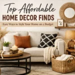 Top Affordable Home Decor Finds: Easy Ways to Style Your Home on a Budget